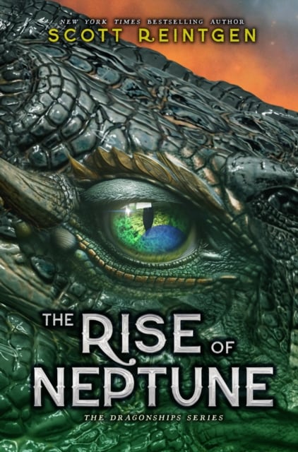 Scott Reintgen : The Rise of Neptune (The Dragonships Series Book 2)