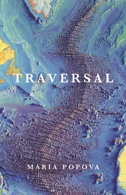 Maria Popova : Traversal (Hardback)
