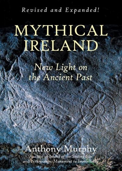 Mythical Ireland: New Light on the Ancient Past