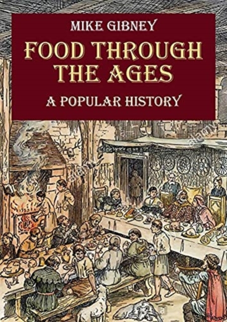 Food Through the Ages : A Popular History