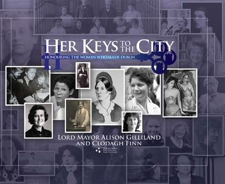 Her Keys to the City : Honouring the Women who made Dublin (Padded Hardback)
