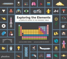 Exploring the Elements : A Complete Guide to the Periodic Table