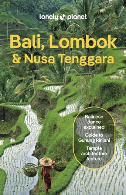 Lonely Planet Bali, Lombok & Nusa Tenggara : Detailed Itineraries