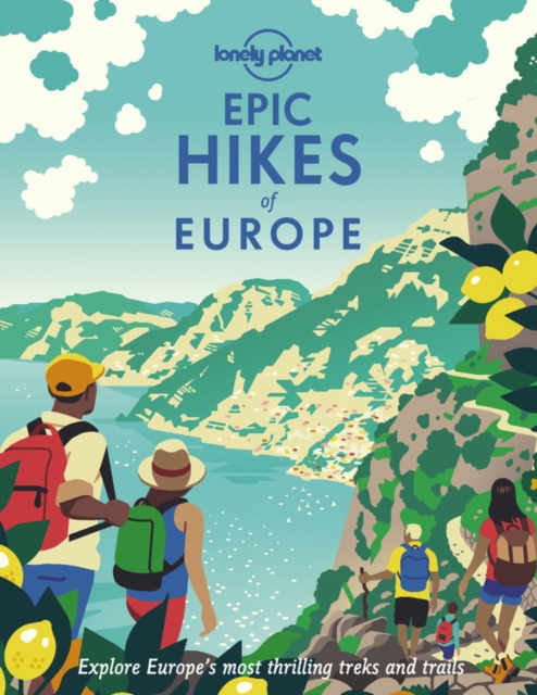 Lonely Planet: Epic Hikes of Europe (Hardback)