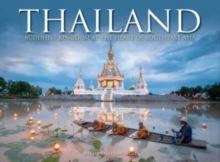 Thailand : Buddhist Kingdom at the Heart of South East Asia