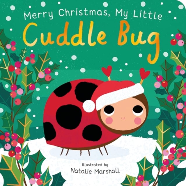 Merry Christmas, My Little Cuddle Bug (Board Book)