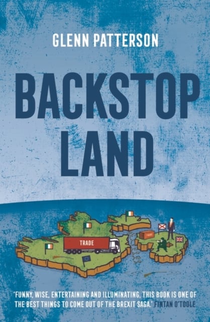 Glenn Patterson : Backstop Land (Large Paperback)