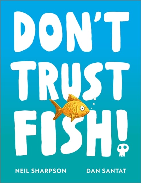 Don’t Trust Fish (Picture Storybook)