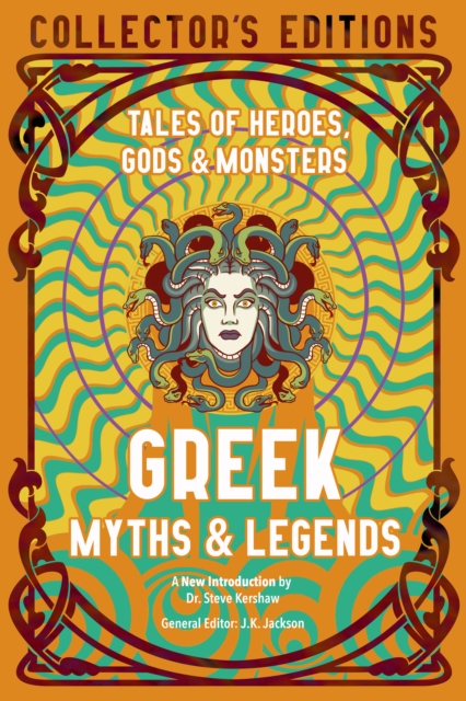 Greek Myths & Legends : Tales of Heroes, Gods & Monsters