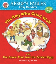 The Boy Who Cried Wolf : with The Goose That Laid the Golden Eggs