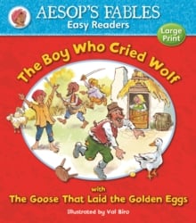 The Boy Who Cried Wolf : with The Goose That Laid the Golden Eggs