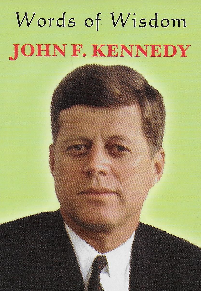Words of Wisdom: John F Kennedy