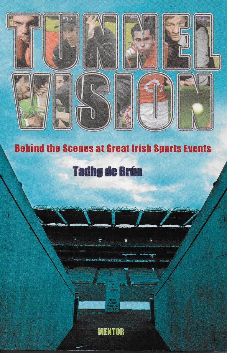 Tunnel Vision: Behind the Scenes at Great Irish Sport Events