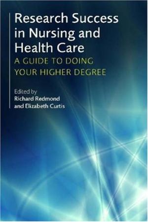 Research Success in Nursing and Health Care : A Guide to Doing Your Higher Degree