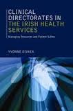 Clinical Directorates In The Irish Health Services: Managing Resources and Patient Safety