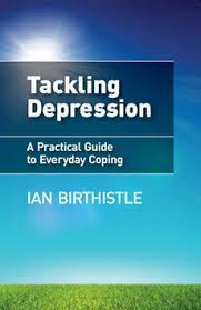 Tackling Depression: A Practical Guide To Everyday Coping