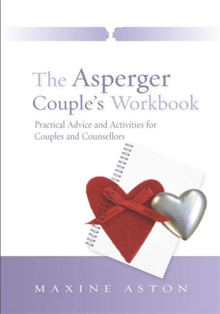 The Asperger Couple's Workbook : Practical Advice and Activities for Couples and Counsellors