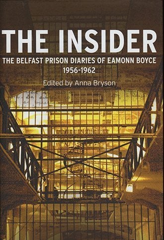 The Insider: The Belfast Prison Diaries of Eamonn Boyce 1956-1962 (Hardback)