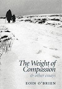 The Weight of Compassion and other essays