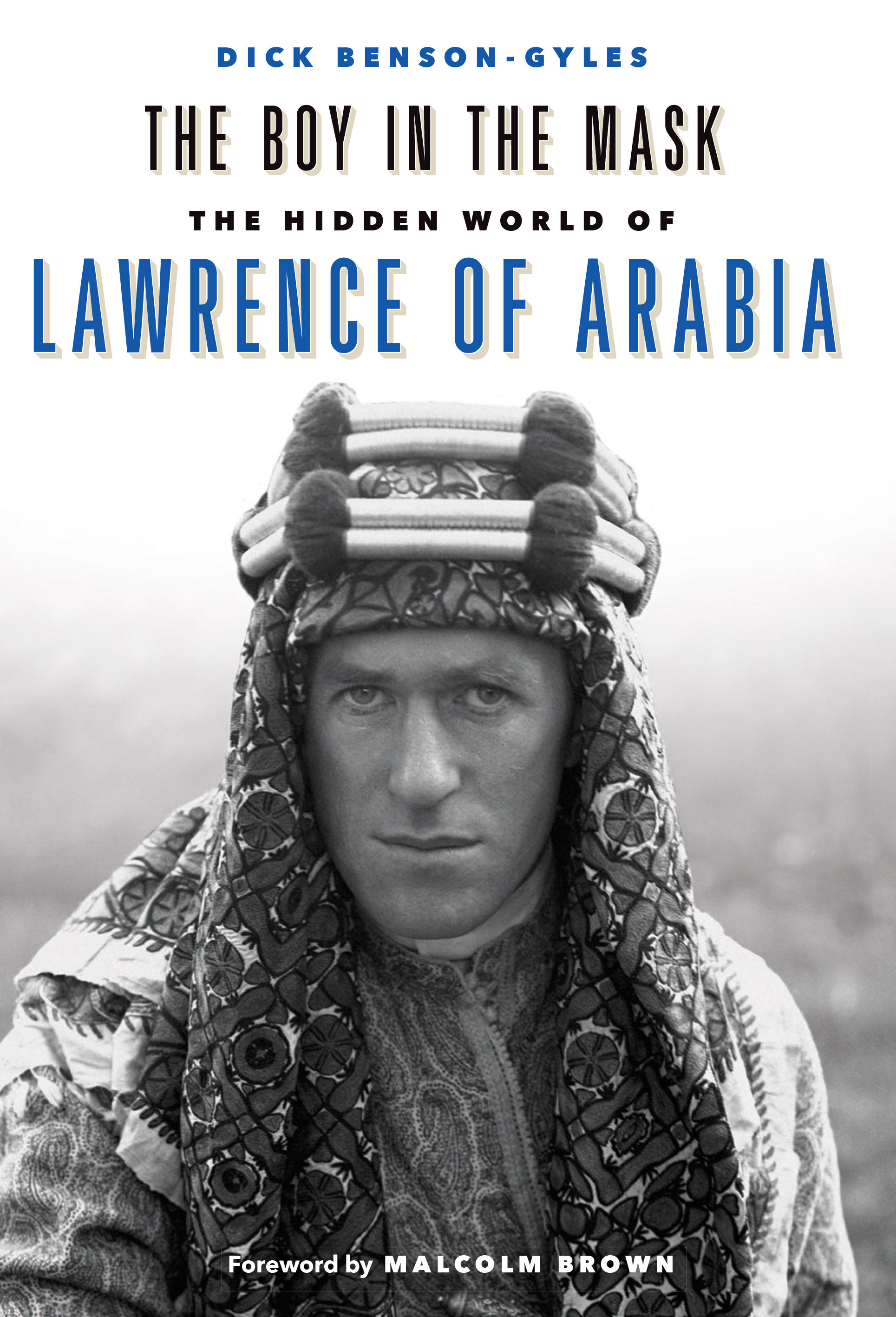The Boy in the Mask - The Hidden World of Lawrence of Arabia