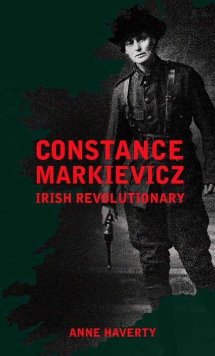 Constance Markievicz : Irish Revolutionary