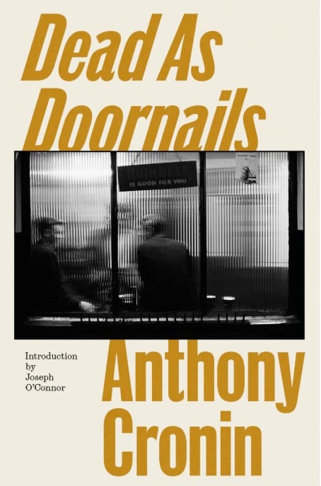 Anthony Cronin : Dead as Doornails (Memoir)