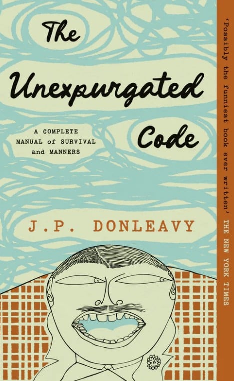J.P Donleavy : The Unexpurgated Code