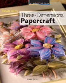 Three-Dimensional Papercraft (Passion for Paper)