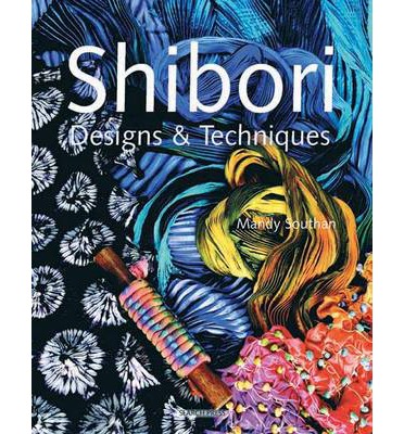 Shibori: Designs & Techniques