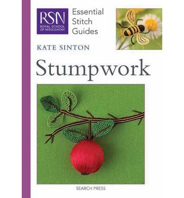 Stumpwork (Essential Stitch Guides)