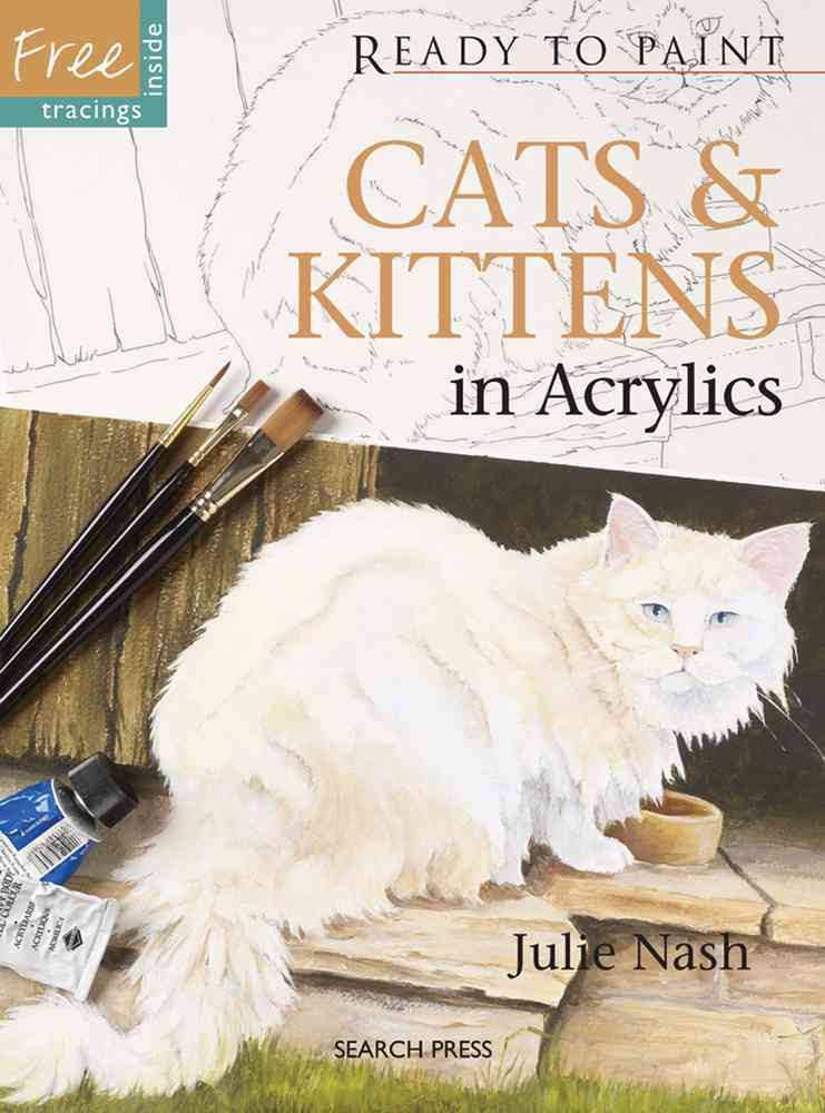 Cats & Kittens In Acrylics (Ready To Paint Series)