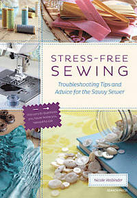 Stress Free Sewing: Troubleshooting Tips and Advice for the Savvy Sewer