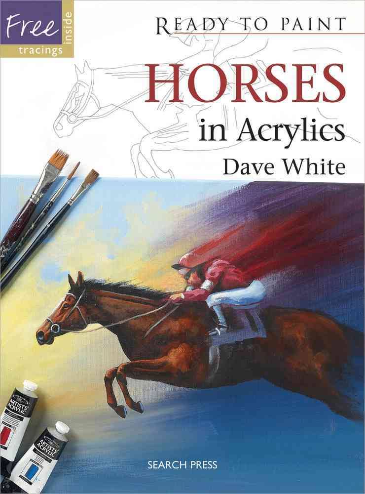 Horses in Acrylics (Ready to Paint Series)