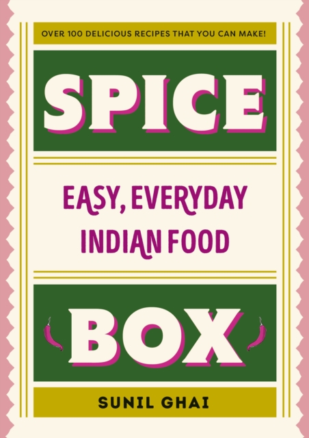 Spice Box : Easy, Everyday Indian Food (Hardback)  