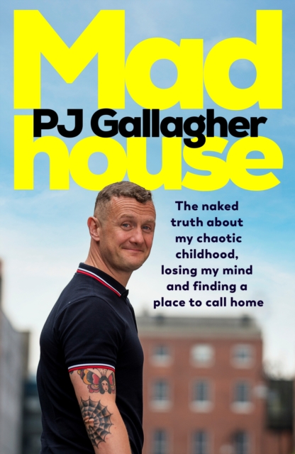 PJ Gallagher: Madhouse (An Irish Memoir)