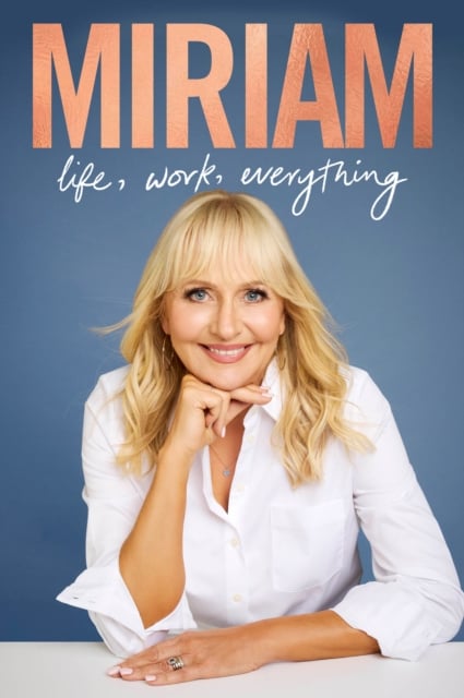 Miriam : Life, Work, Everything (Memoir Hardback)