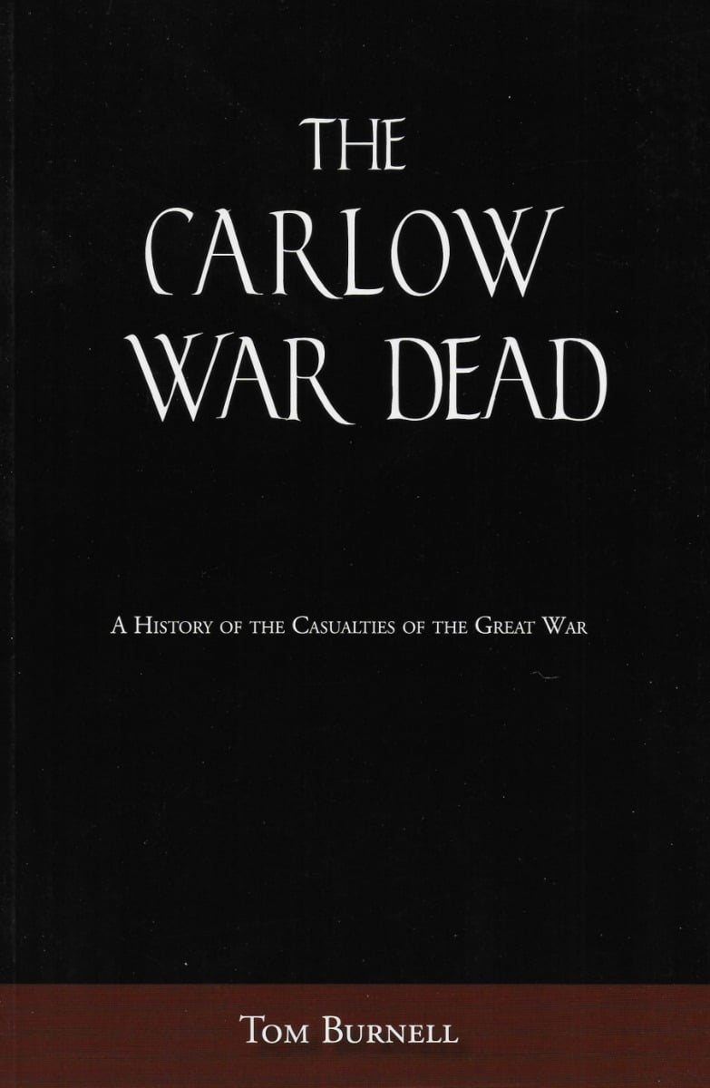 The Carlow War Dead : A History of the Casualties of the Great War