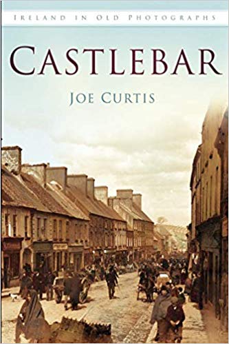 Castlebar : Ireland in Old Photographs