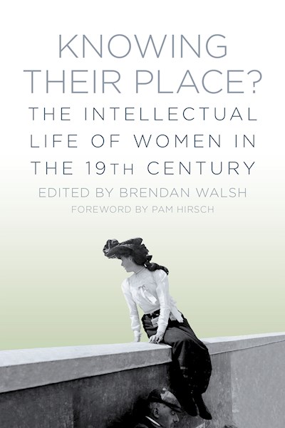 Knowing Their Place: The Intellectual Life of Women in the 19th Century