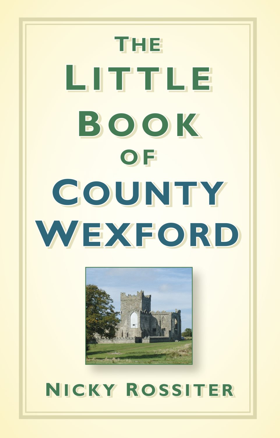 The Little Book of County Wexford