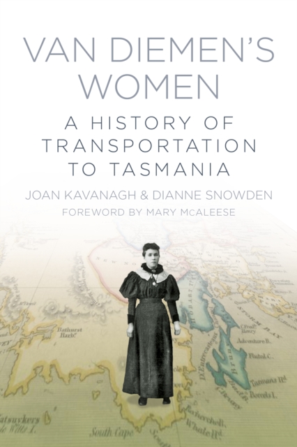 Van Diemen's Women: An Irish History of Transportation to Tasmania