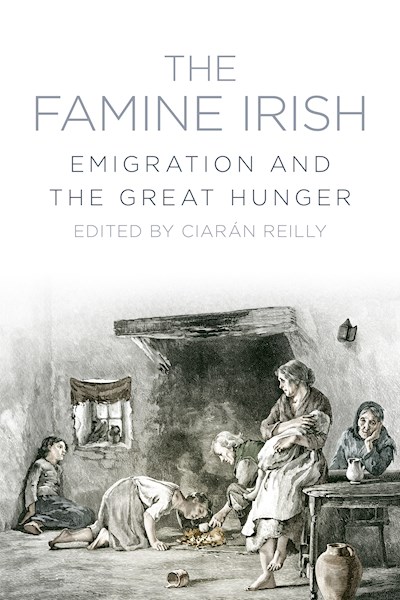 The Famine Irish: Emigration & the Great Hunger