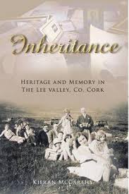 Inheritance: Heritage And Memory In The Lee Valley, Co. Cork