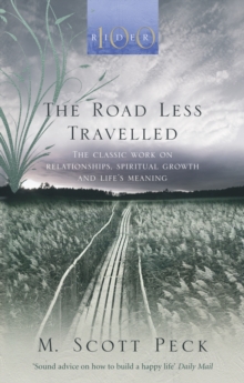 The Road Less Travelled : A New Psychology of Love, Traditional Values and Spiritual Growth