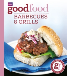 Good Food: Barbecues and Grills : Triple-tested Recipes