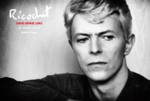 Ricochet : David Bowie 1983: An Intimate Portrait
