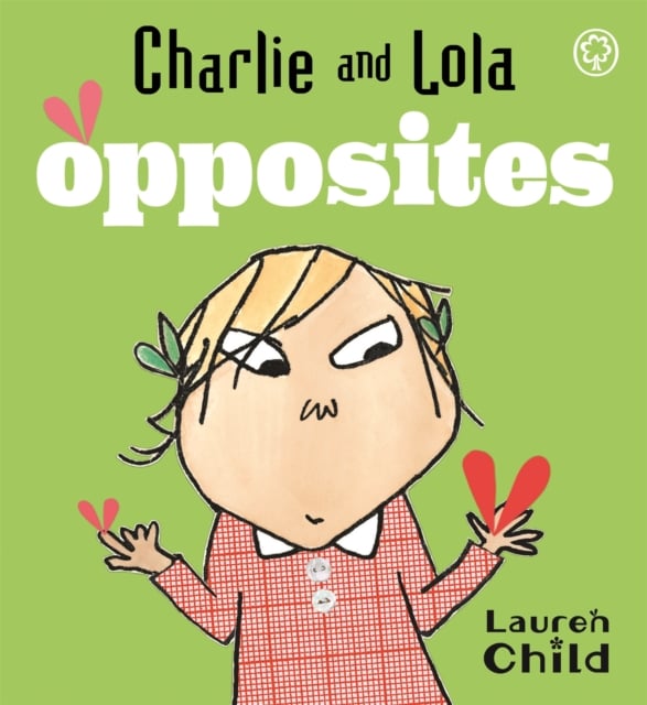 Opposites (Charlie and Lola Board Book)