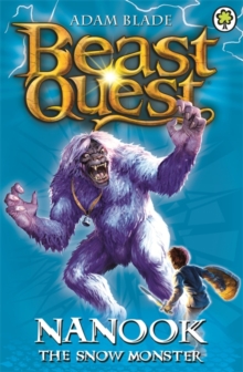 Beast Quest: Nanook the Snow Monster (Series 1 Book 5)