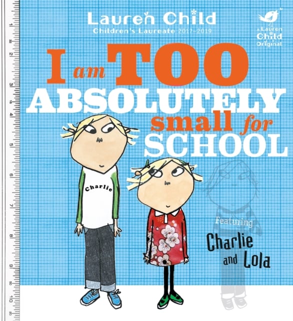 I Am Too Absolutely Small For School (Charlie and Lola Picture Story Book)