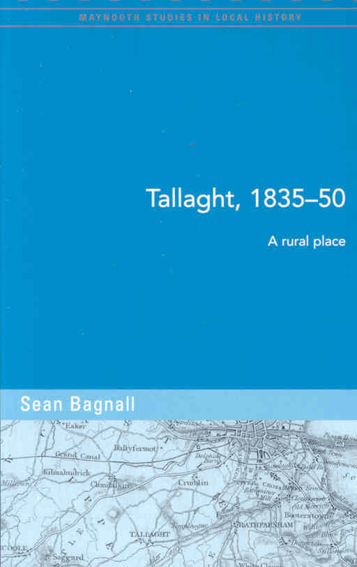 Tallaght, 1835-50: A Rural Place  (Maynooth Studies in Local History)